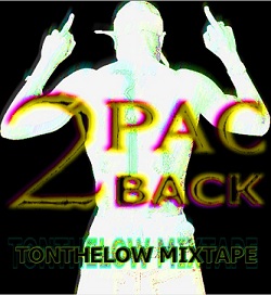 (...2PAC BACK...) tonthelow MIXTAPE mo smaller