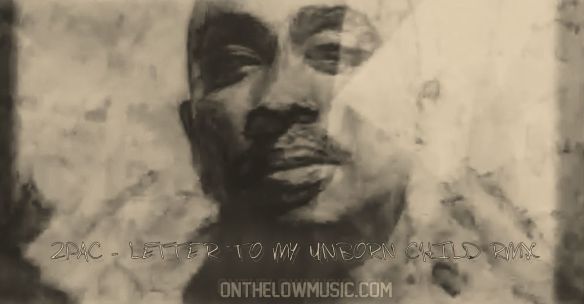 2PAC - LETTER TO MY UNBORN CHILD RMX (onthelowmusic.com)   [prod by ONTHELOWMUSIC]